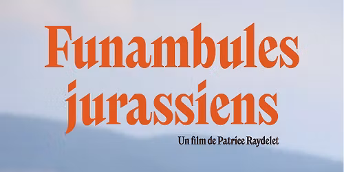 Projection "Funambules jurassiens"