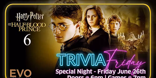 Friday Night Trivia \u2013 Harry Potter and the Half-Blood Prince