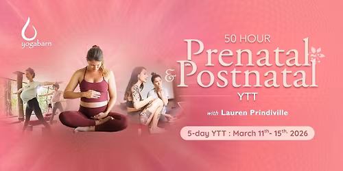 YTT | 50-hour Prenatal and Postnatal YTT | Lauren Prindiville | Wayan Studio | March 11th-15th