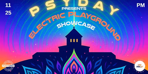 \u2728 PSYDAY presents Electric Playground Showcase \ud83d\udcab