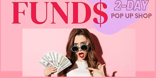 Girls Just Want to Have Fund$ 2 Day Pop Up Hosted by Sage & Blush Co Venue