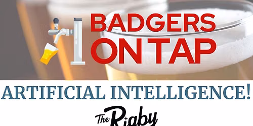 Badgers on Tap: Artificial Intelligence at The Rigby in Madison, WI