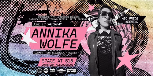 SATURDAY NIGHT TECHNO AFFAIR PRIDE EDITION: ANNIKA WOLFE
