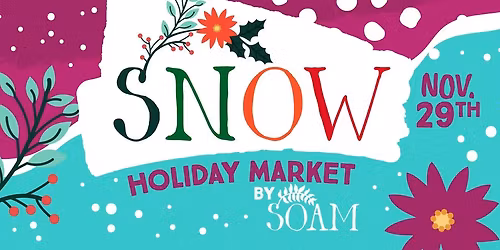 SNOW - SOAM's Outdoor Holiday Market