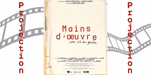 Projection de film | Mains d'oeuvre - Une vie en po\u00e9sie