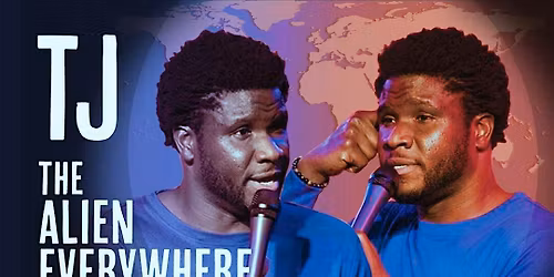 The Alien Everywhere Tour \/ Europe \/ Stand Up Comedy in English \/ TJ