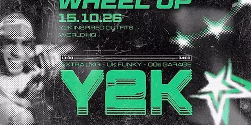 WHEEL UP: Y2K GARAGE \/\/ EXTRA UK GARAGE, UK FUNKY, 00s GARAGE \/\/ THURSDAY 15TH OCTOBER @ WHQ