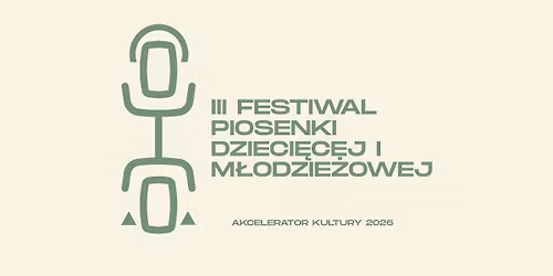 III Festiwal Piosenki Dzieci\u0119cej i M\u0142odzie\u017cowej w Akceleratorze Kultury - Zg\u0142oszenia