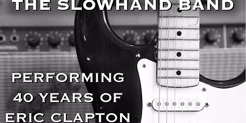 The Slowhand Band - 40 Years of Eric Clapton