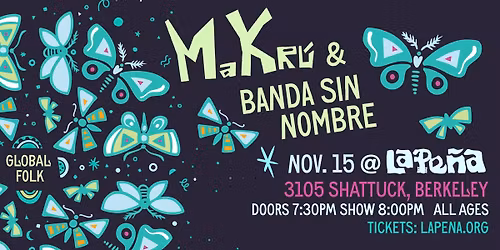 Global Folk Night At La Pe\u00f1a with Makr\u00fa & Banda Sin Nombre