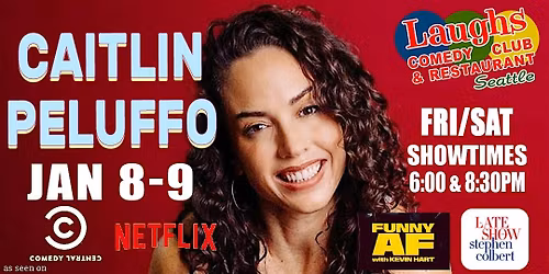 Comedy Show: Caitlin Peluffo Jan 8th and 9th at Laughs Comedy Club- Seattle