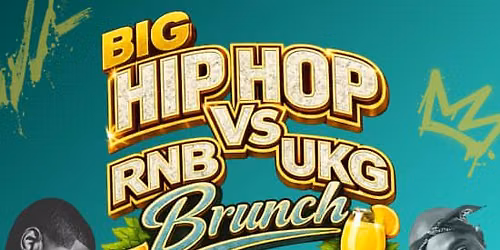 Big Hip Hop, RnB, and UKG Bottomless Brunch