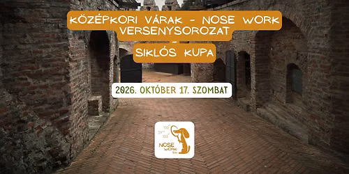 Középkori Várak - Nose Work Versenysorozat - Siklós Kupa