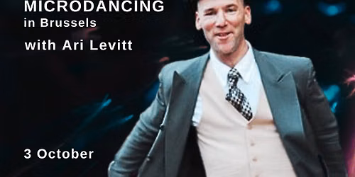 Microdancing in Brussels with Ari Levitt