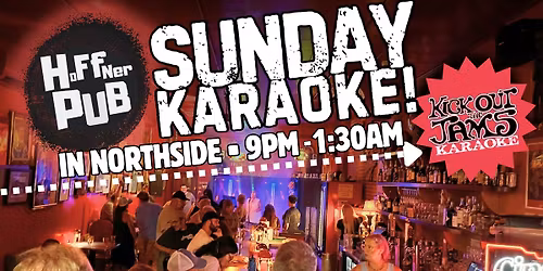 Sunday Karaoke at Hoffner Pub in Northside - EVERY WEEK! 9PM-1:30AM