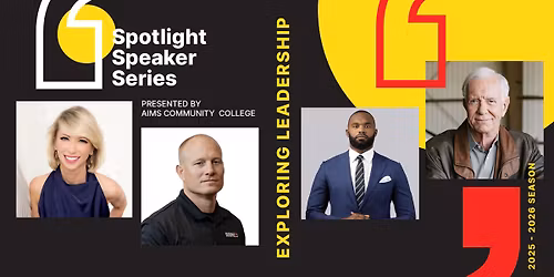 Spotlight Speaker Series - Presented by Aims Community College