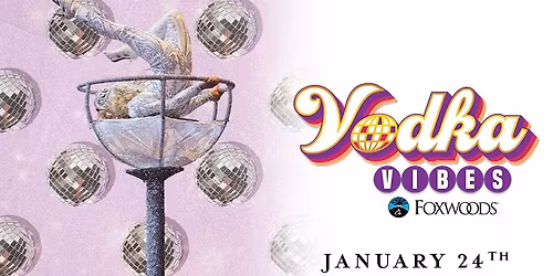 Foxwoods Vodka Vibes