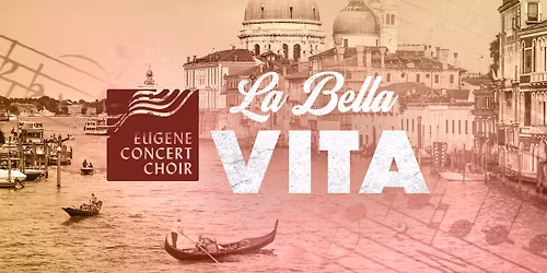 Eugene Concert Choir performs "La Bella Vita"