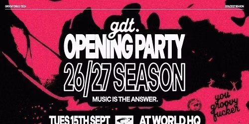 GROOVY DISCO TECH: 26\/27 SEASON LAUNCH \/\/ 'MUSIC IS THE ANSWER' \/\/ TUESDAYS AT WHQ