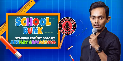 School Bunk - Standup comedy by Akshay Srivastava