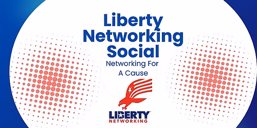 Liberty Networking Social - Upstate, SC
