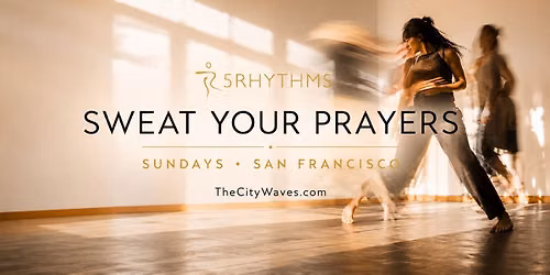 Sweat Your Prayers SF
