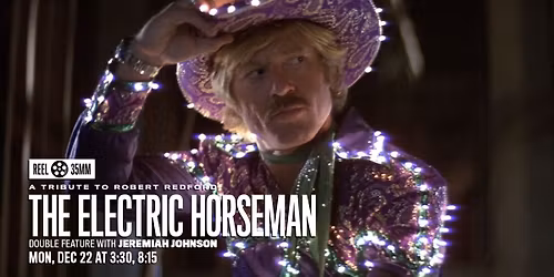A Tribute to Robert Redford: THE ELECTRIC HORSEMAN \u2022 35mm