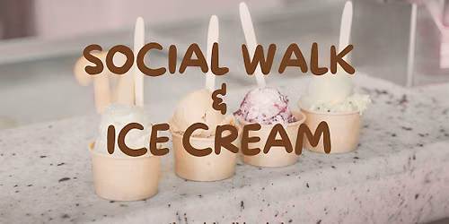Social Walk & Ice Cream