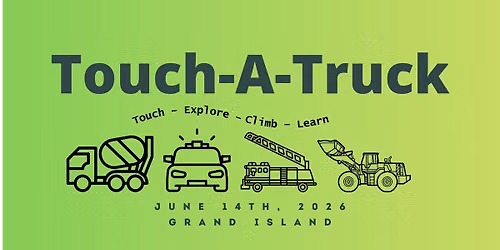 5th Annual Touch A Truck: Grand Island, NE