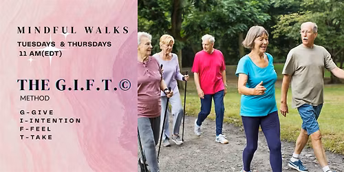 Mindful Walks Thursdays: THE G.I.F.T.\u00a9 Method