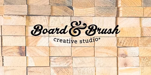 Board & Brush- Mother & Son DIY Time Crunch Workshop
