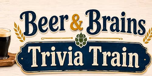 Beer & Brains Trivia Train