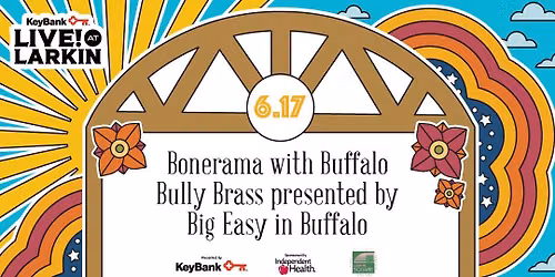 KeyBank Live at Larkin ft. Bonerama with Buffalo Bully Brass presented by Big Easy in Buffalo