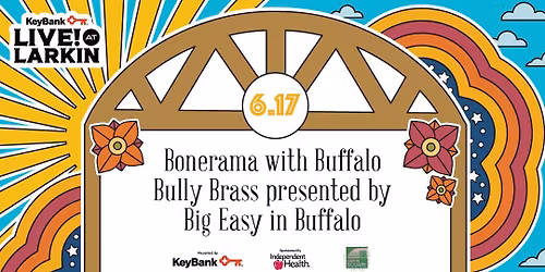 KeyBank Live at Larkin ft. Bonerama with Buffalo Bully Brass presented by Big Easy in Buffalo