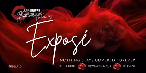 Charlottetown Burlesque presents: Expos\u00e9
