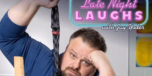 Late Night Laughs w\/ Jay Yoder