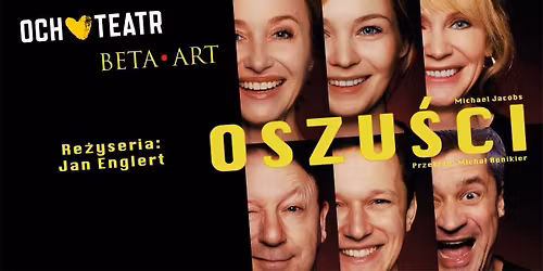 Pozna\u0144: Oszu\u015bci - spektakl komediowy Och-Teatru