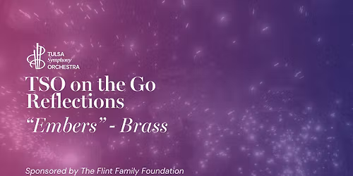 TSO on the Go: Reflections - "Embers" - Brass