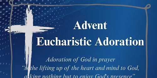 Advent Eucharistic Adoration