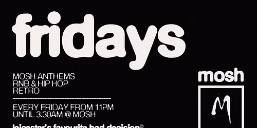 \ud83d\ude4c\ud83c\udffc MOSH FRIDAYS - 2ND OCTOBER \ud83d\ude4c\ud83c\udffc