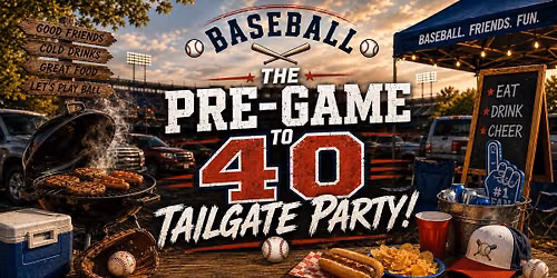 Pre-Game to 40 Tailgate Party