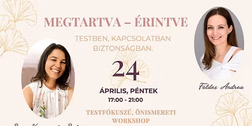 MEGTARTVA - \u00c9RINTVE (Testben, kapcsolatban, biztons\u00e1gban)