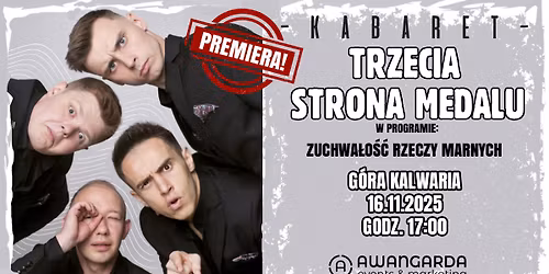 \u2b50 G\u00d3RA KALWARIA \u2b50 Kabaret Trzecia Strona Medalu - "Zuchwa\u0142o\u015b\u0107 Rzeczy Marnych"