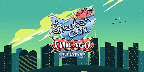 Sneaker Con Chicago - August 29, 2026