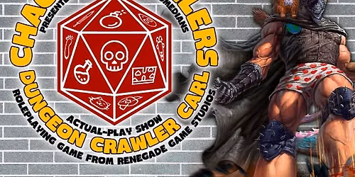 Chaos & Crawlers (Now in Main Room)