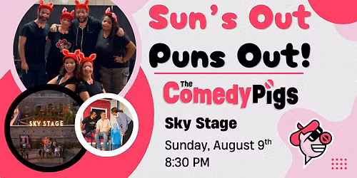 Sun's Out Puns Out! "The Comedy Pigs" at Sky Stage