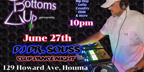 Club Bottom's Up presents DJ Dr. Souss
