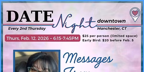 Date Night Thursday Feb 12, Mediumship in on Main St. Manchester, CT -Work Space Event