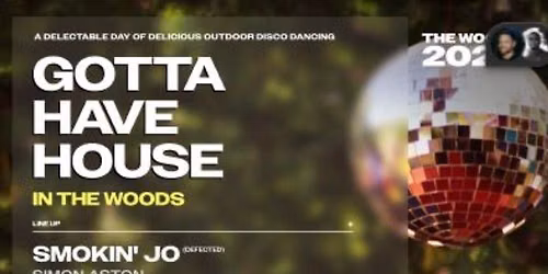 The Woods: Gotta Have House presents Smokin' Jo