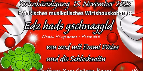 Edz hads gschnaggld Fr\u00e4nkisches musikalisches Wirtshauskabarett